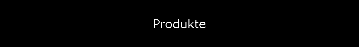 Produkte